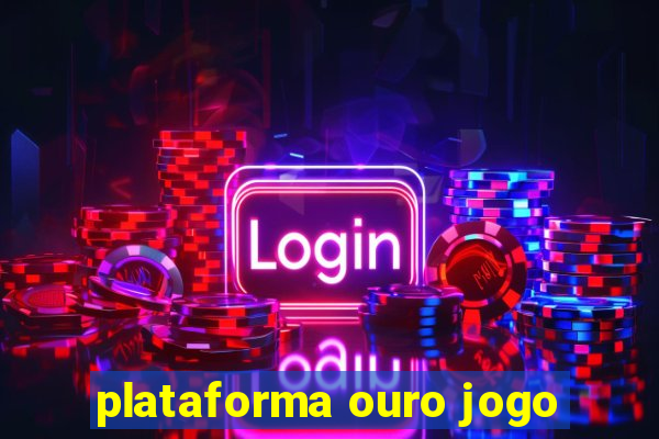 plataforma ouro jogo